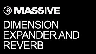 NI Massive - Reverb and Dimension Expander Tips and Tricks - How To Tutorial