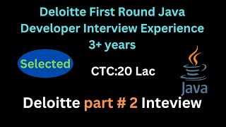 Deloitte First Round Java Developer Interview Experience 3+ years