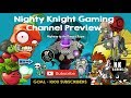 Nighty Knight Gaming - Channel Preview - Subscribe Today!!