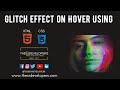 Glitch Effect on Hover Using HTML & CSS #thesrdevelopers #webdesign #cssanimation #glitcheffect
