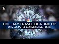 Holiday Travel Heating up as Covid Cases Surge | Nightly Check-In