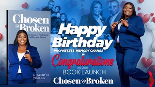 CHOSEN NOT BROKEN By Prophetess Memory Chansa