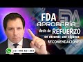 FDA APRUEBA DOSIS DE REFUERZO; SIN EMBARGO, HAY CONDICIONES A TOMAR EN CUENTA