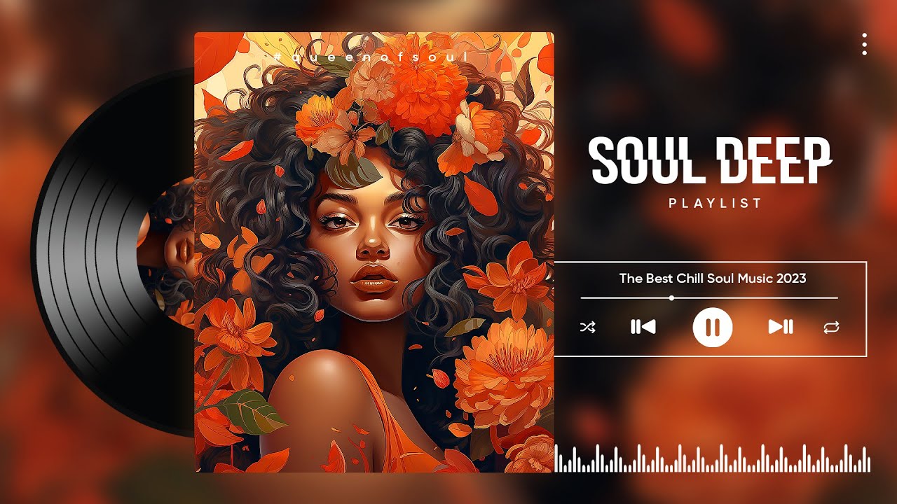 Chill Soul R&b Mix - Music For When You Are Stressed 🍀 Emotional Soul ...