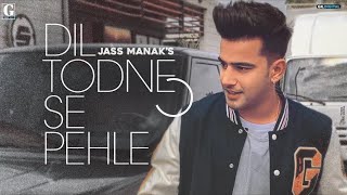 Dil Tonde  Se Pehle : Jass Manak(Full Song) | Latest Punjbi Song Geet mp3
