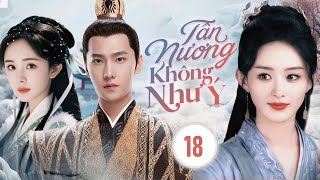 TÂN NƯƠNG KHÔNG NHƯ Ý  - Phần 18 │Hào Môn Sóng Gió, Đại Thiếu Gia Bị Ép Lấy Người Mình Không Yêu