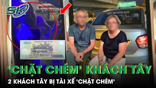 Hai Khách Tây Bị Tài Xế Taxi Khóa Cửa, ‘Chặt Chém’ 500.000 Đồng Cho Quãng Đường 100m | SKĐS
