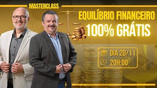 MASTERCLASS EQUILÍBRIO FINANCEIRO - 100% GRATUITA