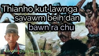 Thian ho kut lawng a savawm hliam man pui rep rep e Pu Lalnghinglova part 14