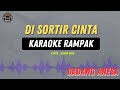 DI SORTIR CINTA - ( KARAOKE RAMPAK ) Dadang Anesa