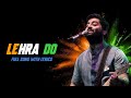 Arijit Singh: Lehra Do (Lyrics) - Pritam | Ranveer Singh, Kabir Khan, Kausar Munir