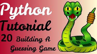 Python Tutorial - 20 (Building An Awesome Guessing Game)