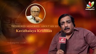 Treasured memories about KB sir - Kavithalaya Krishnan, Sundaramoorthy | K.Balachander Special