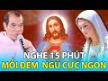 🔴TRỰCTIẾP: Mỗi Đêm Khó Ngủ Nghe Lời Cha Giảng NHẸ LÒNG Ngủ Ngon