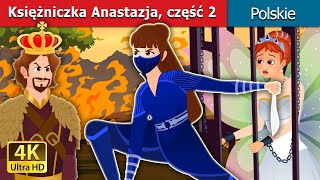 Księżniczka Anastazja część 2 | Princess Anastasia 2 | @PolishFairyTales