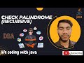 Check Palindrome (recursive) #java  #dsa