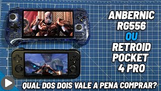 ANBERNIC RG556 OU RETROID POCKET 4 PRO? QUAL DOS DOIS VALE A PENA COMPRAR?