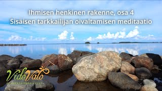 Ihmisen Henkinen Rakenne, Osa 4: Sisäisen Tarkkailijan Oivaltamisen Meditaatio