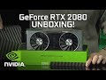 GeForce RTX 2080 Unboxing!