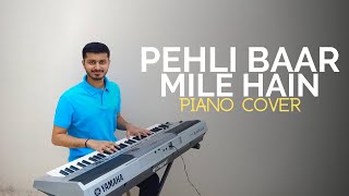 Pehli Baar Mile Hain | 90's Best Bollywood Hindi Song | Piano Cover