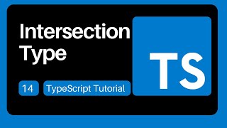 14 Intersection Type - TypeScript Tutorial for Beginners