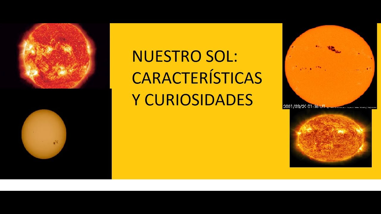 El Sol: Características Y Curiosidades - YouTube