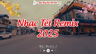 LK Nhạc Tết 2025 Remix, Nhạc Xuân 2025 Remix Hay Nhất - Tuyển Tập Nhạc Tết Xuân Ất Tỵ Mới Nhất 2025