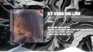 Kỳ Vọng Sai Lầm - Tăng Phúc x Nguyễn Đình Vũ x Yuno BigBoi (Duzme Remix) / Audio Lyrics