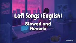 LOFI SONGS - English💞 | Slowed and Reverb | Popular Songs | Non Stop Lofi mix | Chill/Relax | #lofi