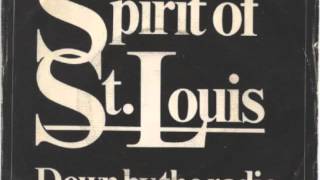 Spirit Of St. Louis - Down By The Radio