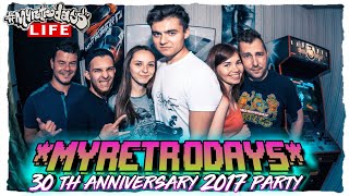 MYRETRODAYS PARTY 2017 - My 30th anniversary.
