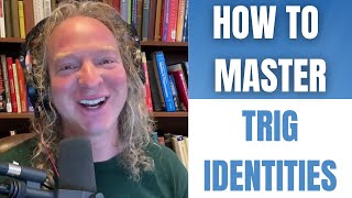 The Best Way to Master Trigonometric Identities