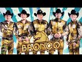 grupo bronco exitos mix viejitas pero bonitas bronco sus mejores canciones inolvidables