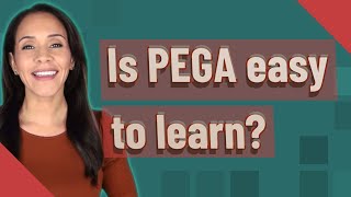 Is PEGA easy to learn?