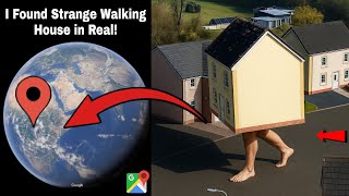 I Found Strange Walking House π On Google earth and Google maps π!