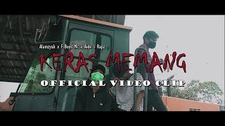 Alamzyah - KERAS MEMANG [Music Video] Ft F-Boys Mc x Aidil S Rapz