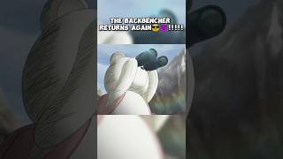 THE BACKBENCHER RETURNS AGAIN 😎😈!!!!! #anime #viral #shorts #backbenchers #theboys #boys