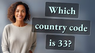 Which country code is 33?