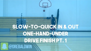 Slow-to-Quick In & Out One-Hand-Under Drive Finish Pt. 1 | Dre Baldwin