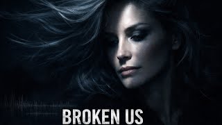 Broken Us - Cinematic Ethereal Pop Soul (AI Visualizer) | Emotional New Music 2025