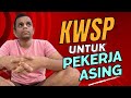 KWSP Untuk Pekerja Asing | #bpjeya