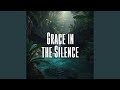 Grace in the Silence