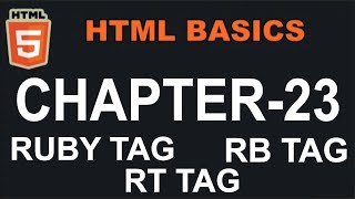 HTML CHAPTER 23 (RUBY TAG , RB TAG , RT TAG)