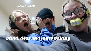 Blind, Deaf and Mute Baking pt 2