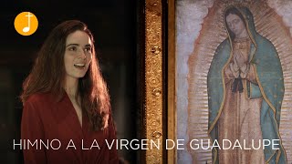 Himno a la Virgen de Guadalupe | Canto a la Virgen María