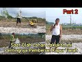 PEMBERIAN KAPUR TANAH SEKALIGUS KULTIVATOR PART 2