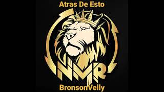 BronsonVelly-Atras De Esto