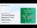 The Everything Blueprint: The Microchip Design… by James Ashton · Audiobook preview