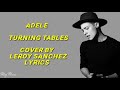 ADELE - Turning Tables cover by Leroy Sanchez ( lyrics )