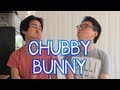 CHUBBY BUNNY | ItsJonathanChan & AnthonyMaTube